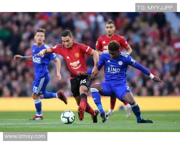 2019年曼联与莱斯特城精彩对决录像回顾与赛后分析